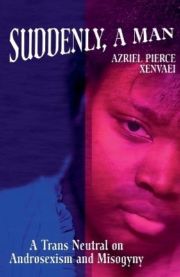 Suddenly, A Man - Azriel Pierce - cover
