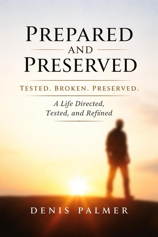 Prepaired and Preserved