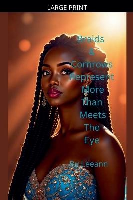 Braids & Cornrows Represent More Than Meets The Eye - Leeann - cover