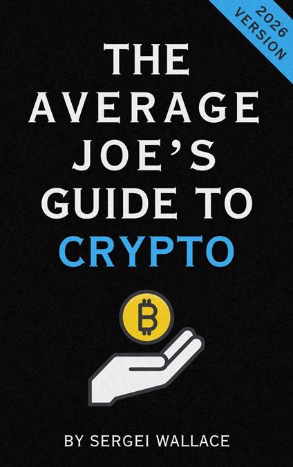 The Average Joe's Guide to Crypto