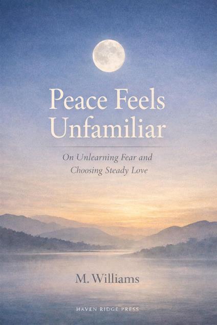 Peace Feels Unfamiliar