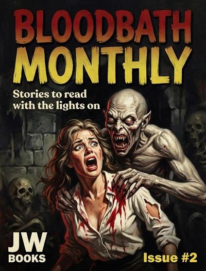 Bloodbath Monthly #2
