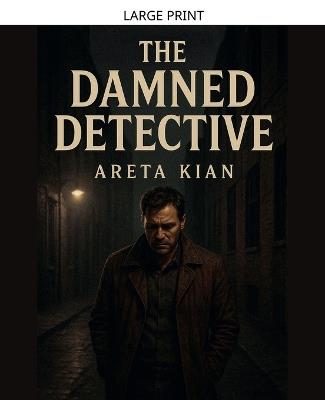 The Damned Detective - Areta Kian - cover