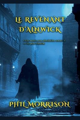Le Revenant d'Alnwick - Phil Morrison - cover