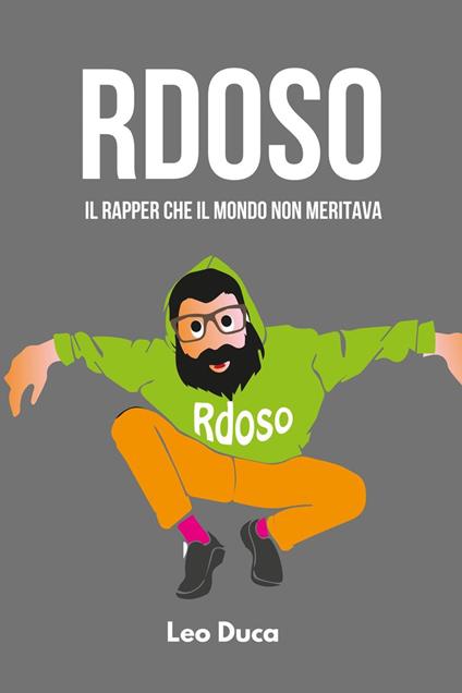 Rdoso Il rapper che il mondo non meritava - Leo Duca - ebook