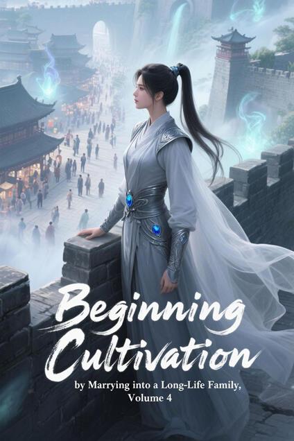 Beginning Cultivation by Marrying into a Long-Life Family, Volume 4