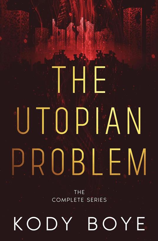 The Utopian Problem: The Complete Series - Kody Boye - ebook