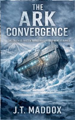 The Ark Covergence - J T Maddox - cover