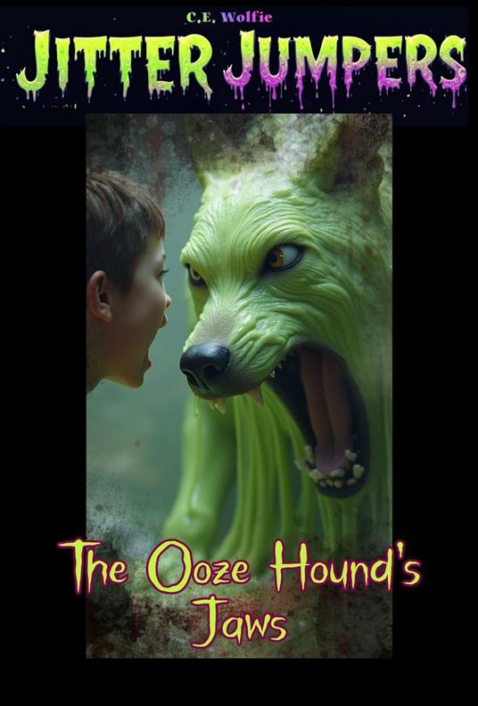 The Ooze Hound's Jaws - C. E. Wolfie - ebook