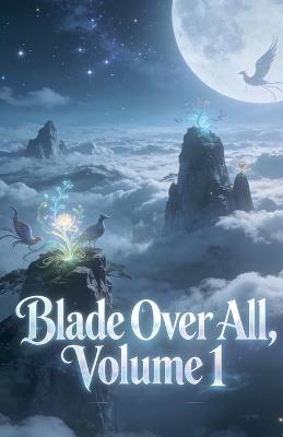 Blade Over All, Volume 1 - Zenithnovels - cover