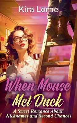 When Mouse Met Duck - Kira Lorne - cover