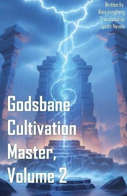 Godsbane Cultivation Master, Volume 2 - Zenithnovels - cover