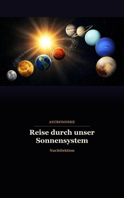 Reise durch unser Sonnensystem