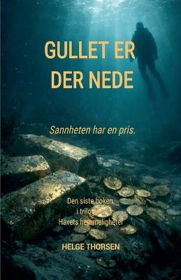 Gullet er der nede - Helge Thorsen - cover