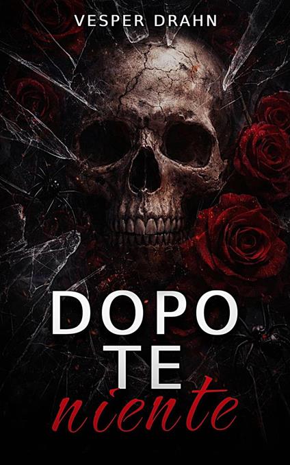 Dopo te niente - Vesper Drahn - ebook