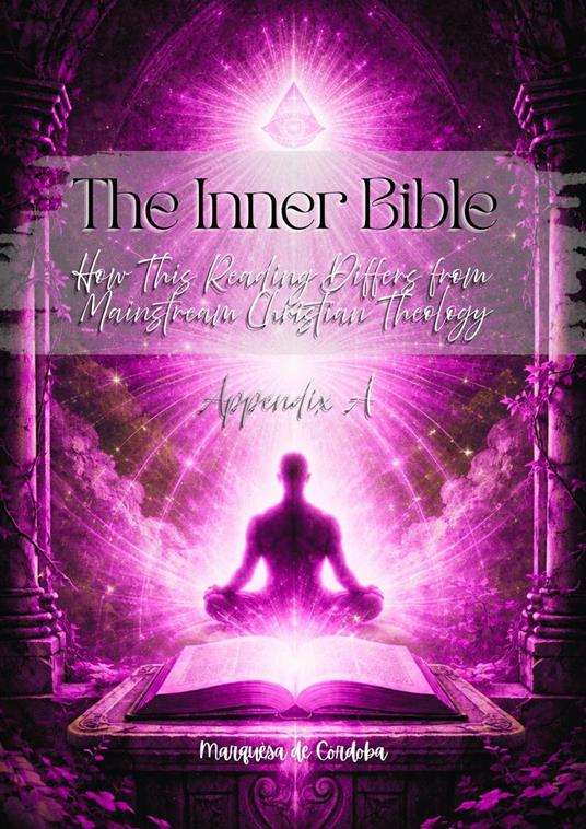The Inner Bible - Appendix A: How This Reading Differs from Mainstream Christian Theology