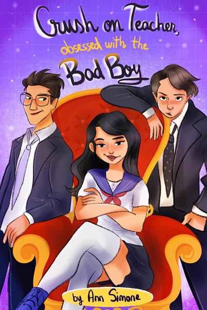 Crush on Teacher, Obsessed with the Bad Boy - Ann Simone - ebook
