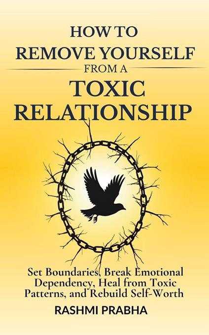 How To Remove Yourself From A Toxic Relationship