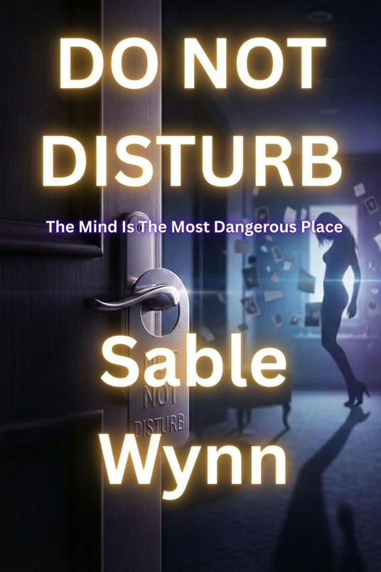 Do Not Disturb: The Mind Is The Most Dangerous Place
