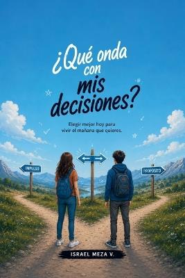 ¿Qué onda con mis decisiones? - Israel Meza - cover