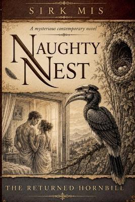 Naughty Nest the Returned Hornbill - Sirk Mis - cover