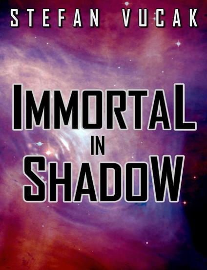 Immortal In Shadow