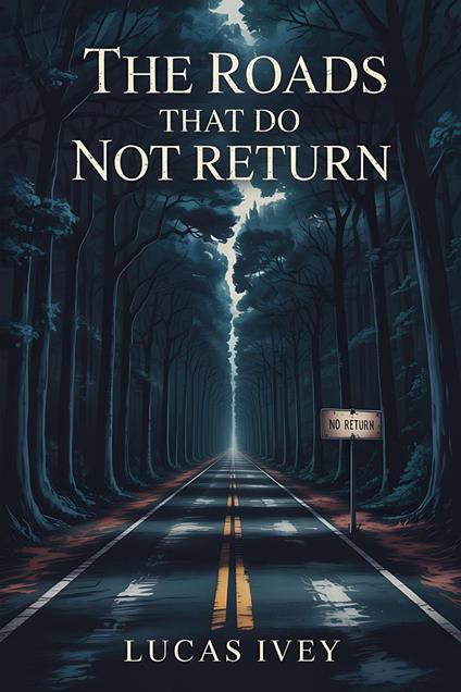 The Roads That Do Not Return