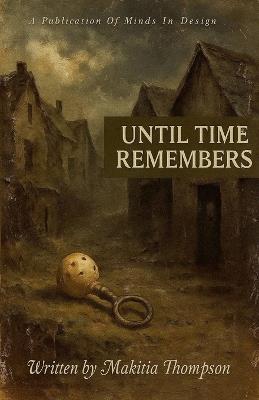 Until Time Remembers - Makitia Thompson - cover