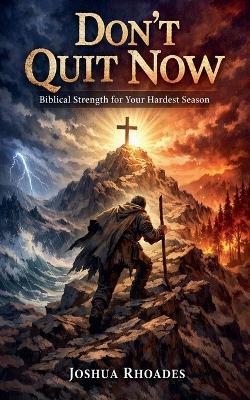 Don't Quit Now - Joshua Rhoades - cover