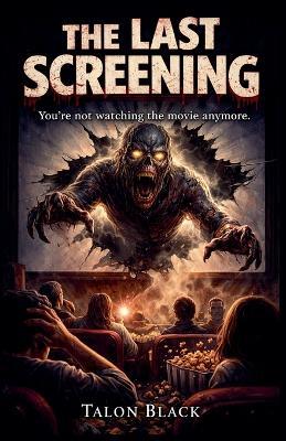 The Last Screening - Talon Black - cover