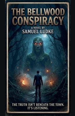 The Bellwood Conspiracy - Samuel Ludke - cover