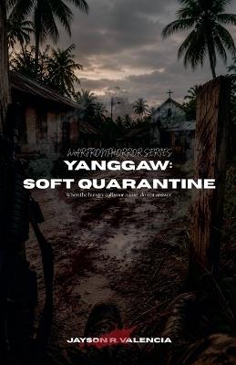 Yanggaw: Soft Quarantine - Jayson Valencia - cover