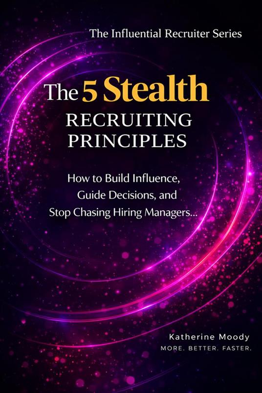 The 5 Stealth Recruiting Principles