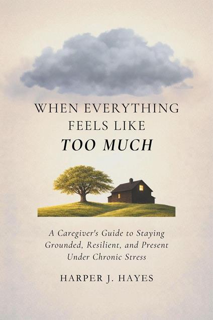 When Everything Feels Like Too Much