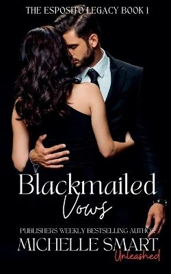 Blackmailed Vows - Michelle Smart - cover