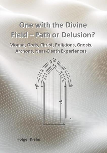 One with the Divine Field – Path or Delusion?