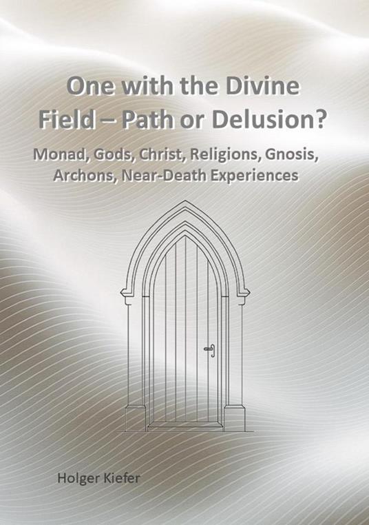 One with the Divine Field – Path or Delusion?