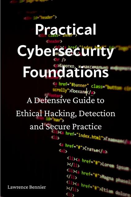 Practical Cybersecurity Foundations
