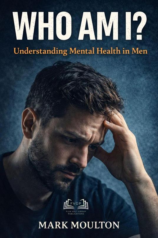WHO AM I?: Understanding Mental Health in Men