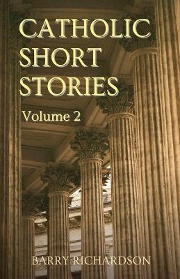 Catholic Short Stories 2 - Barry Richardson - cover
