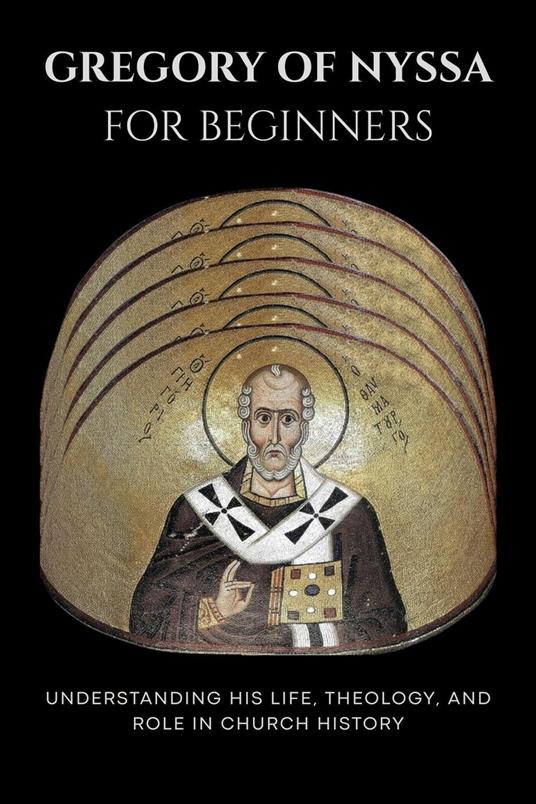 Gregory of Nyssa for Beginners