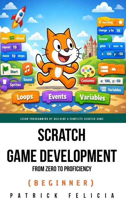 Scratch Game Development from Zero to Proficiency (Beginner)
