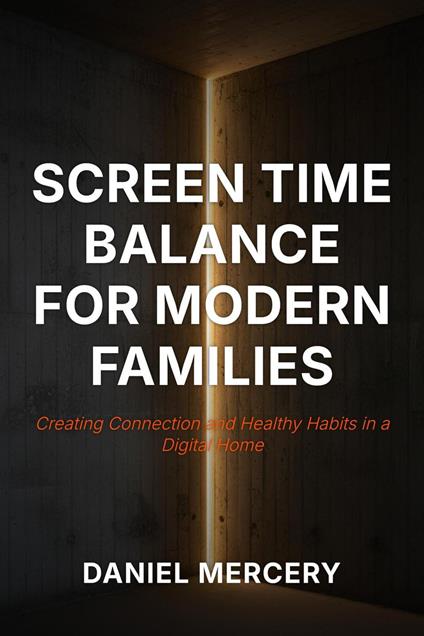 Screen Time Balance for Modern Families