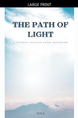 The Path of Light: A Journey Through Sunni Mysticism - Maa - cover