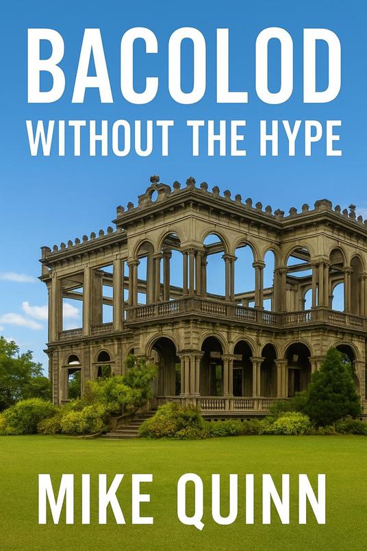 Bacolod Without the Hype