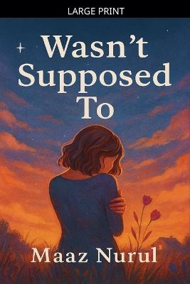 Wasn't Supposed To - Maaz Nurul - cover