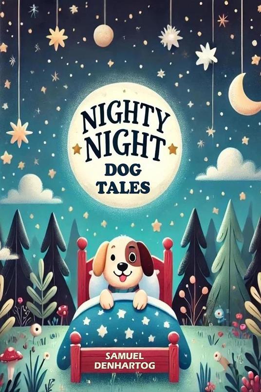 Nighty Night Dog Tales - Samuel DenHartog - ebook