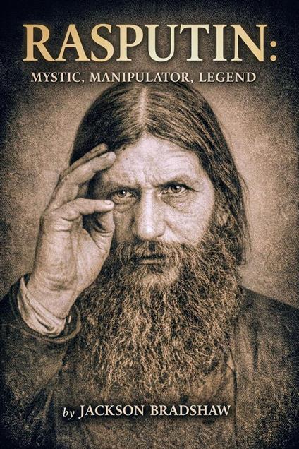 Rasputin mystic,manipular, legend