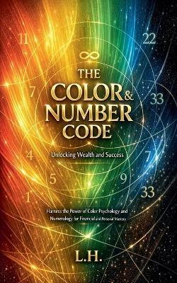 The Color & Number Code: Unlocking Wealth and Success - Hamza Laaouamri - cover