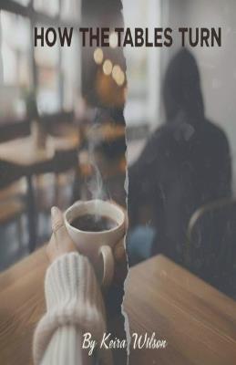 How The Tables Turn - Keira Wilson - cover